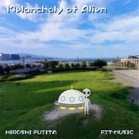 Melancholy of Alien - Hiroshi Fujita